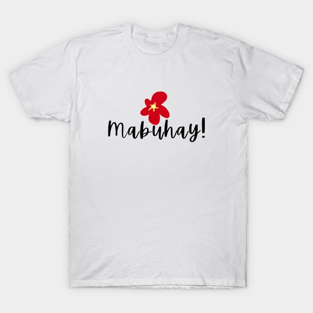 Pinoy Flower Mabuhay Tagalog Statement T-Shirt by CatheBelan